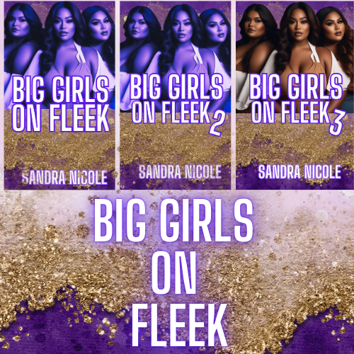 Big Girls on Fleek 3-Part Trilogy